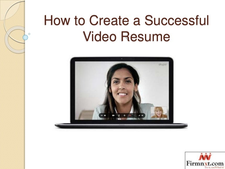 Video Resume personal and interactive How To Create A Successful Video Resume Video Resume resume how to prepare a professional video resume How To Create A Successful Video Resume