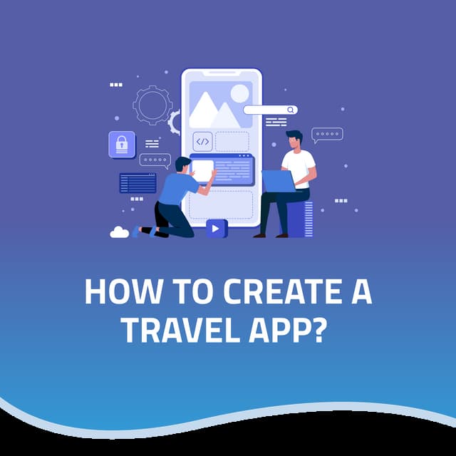How to Build a Travel App?