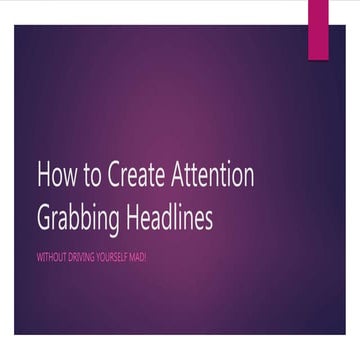 How to Create Attention Grabbing Headlines
