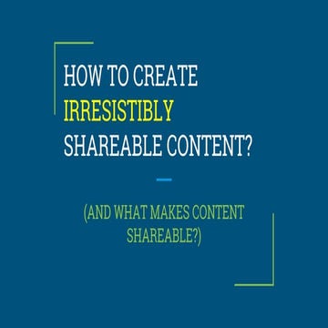 How to create content that people will LOVE to share?