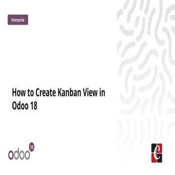 How to Create Kanban View in Odoo 18 - Odoo Slides