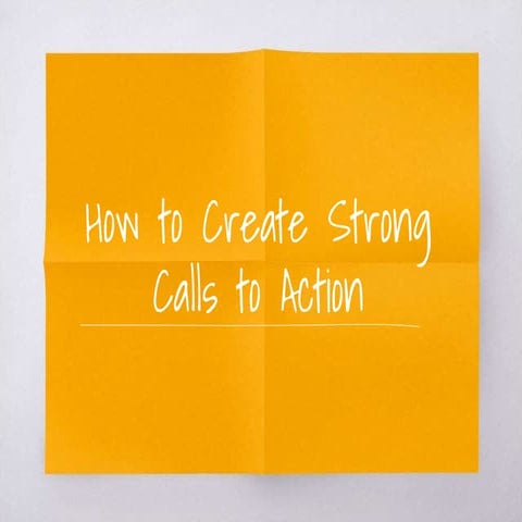 How to create strong calls to action