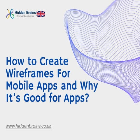 How to Create Wireframes For Mobile Apps and Why It’s Good for Apps.pdf