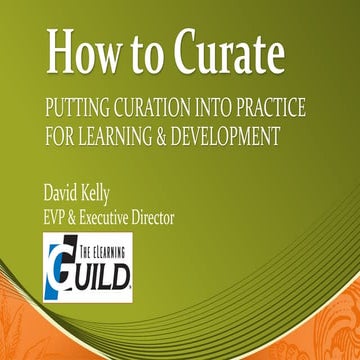 How to Curate: Putting Curation into Practice for L&D
