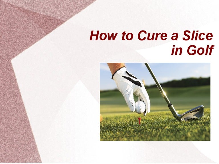 How to Cure a Slice in Golf