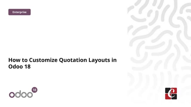 How to Customize Quotation Layouts in Odoo 18