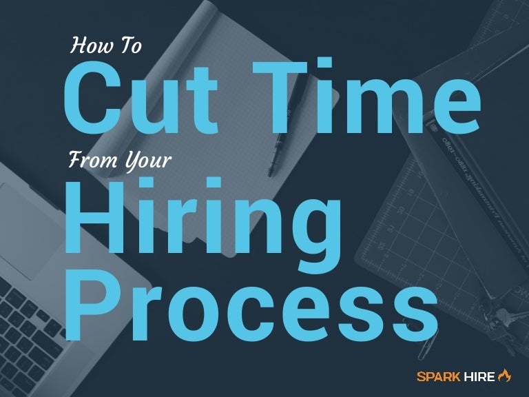 How To Cut Time From Your Hiring Process