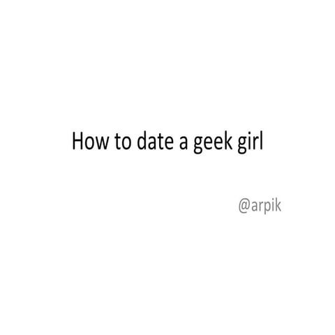How to date a geek girl