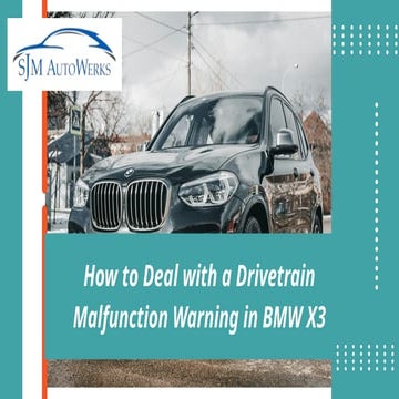 How to Deal with a Drivetrain Malfunction Warning in BMW X3 | PPT
