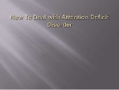 How to deal with attention deficit ...