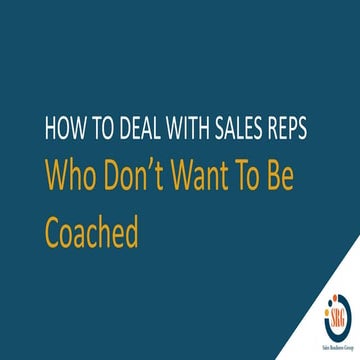 How to Deal with Sales Reps Who Don't Want to Be Coached