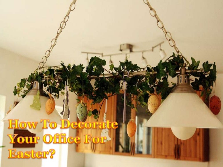 How to decorate your office for easter