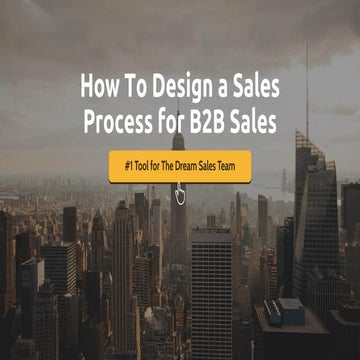 How to Design a Sales Process for B2B Sales - #1 Tool for the Dream Sales Team 
