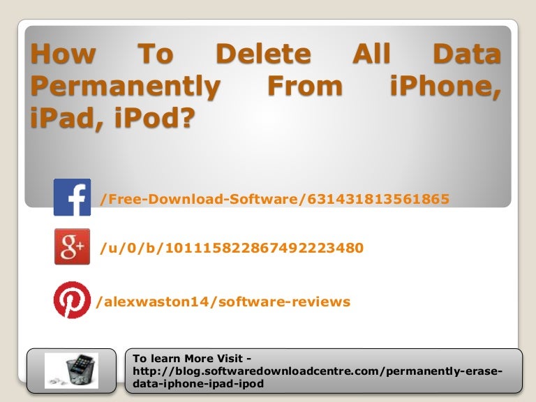How to delete all data permanently from iPhone, iPad, iPod