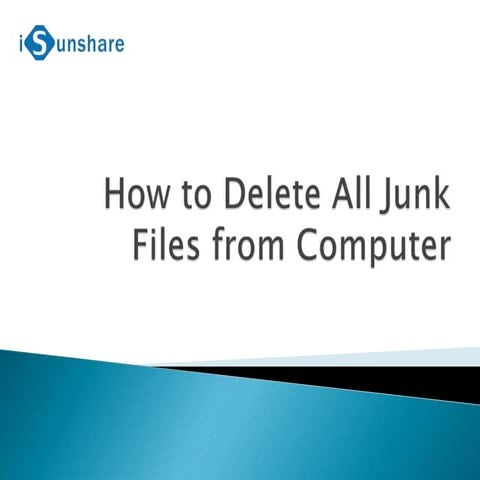 How to Delete All Junk Files from Computer