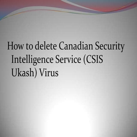 How to delete canadian security intelligence service (csis ukash) virus