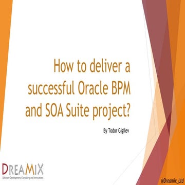 How to Deliver a Successful Oracle BPM and SOA Suite Project