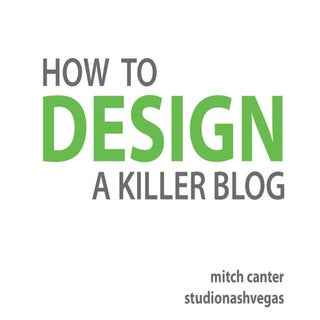 How To Design a Killer Blog (#bwe09...