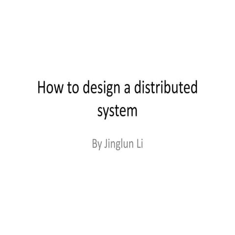 How to design a distributed system | PPT