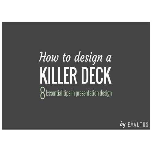 How to Design a Killer Deck - 8 Essential Tips in Presentation Design