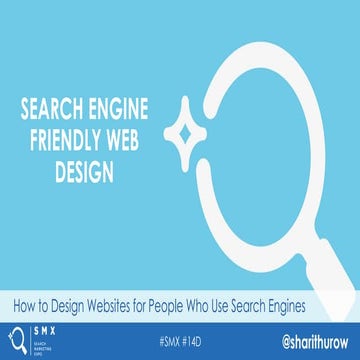 How to Design Websites for People Who Use Search Engines By Shari Thurow