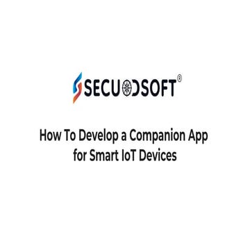 Comprehensive Guide to Developing Companion Apps for Smart IoT Devices ...