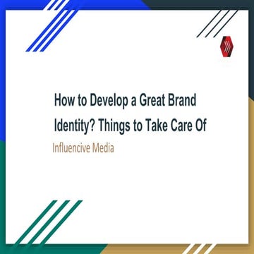 How to Develop a Great Brand Identity Things to Take Care Of.pptx