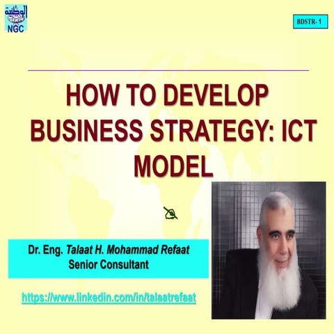 HOW TO DEVELOP BUSINESS STRATEGY_ICT MODEL_Dr. TALAAT REFAAT