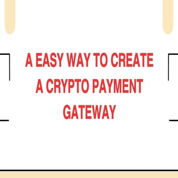Comprehensive Guide to Building a Secure Crypto Payment Gateway for ...