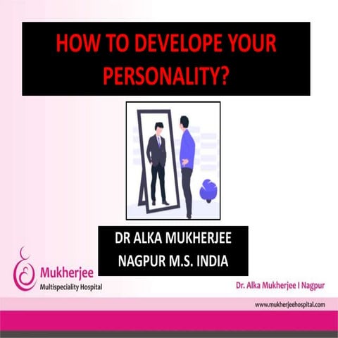 How to develope your personality by dr alka mukherjee nagpur ms india