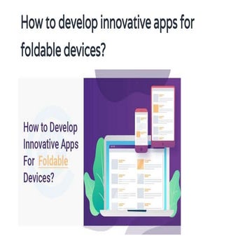 How to develop innovative apps for foldable devices 