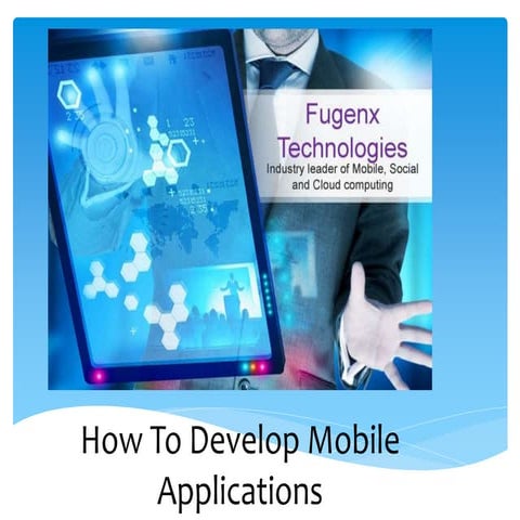 How to Develop Mobile Applications By FuGenX Technologies