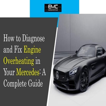 How to Diagnose and Fix Engine Overheating in Your Mercedes A Complete Guide