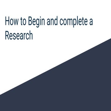 How to begin Research and Complete it