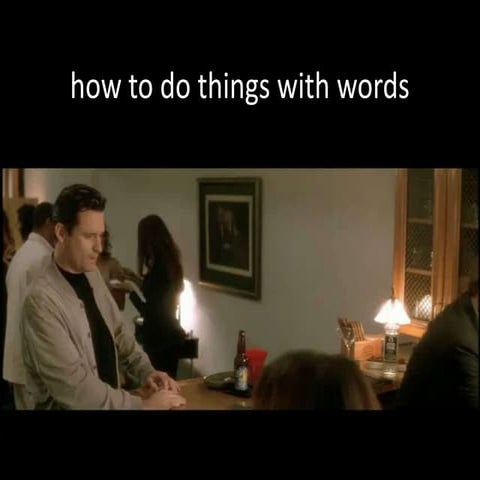 How to do things with words