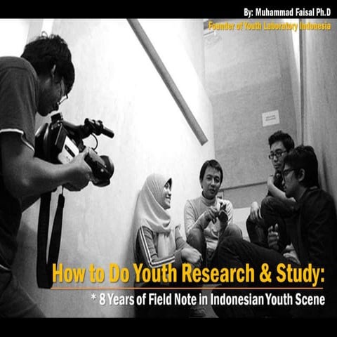 (Youthlab Indo) How to do youth research and study: 8 years of filed note in ...