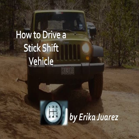 How to drive a stick shift vehicle | PPTX