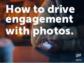 How to Drive Engagement with Photos