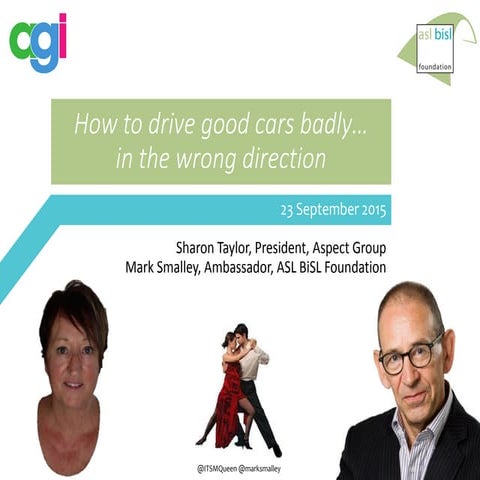 How to Drive Good Cars Badly---in the Wrong Direction - AXELOS Webinar