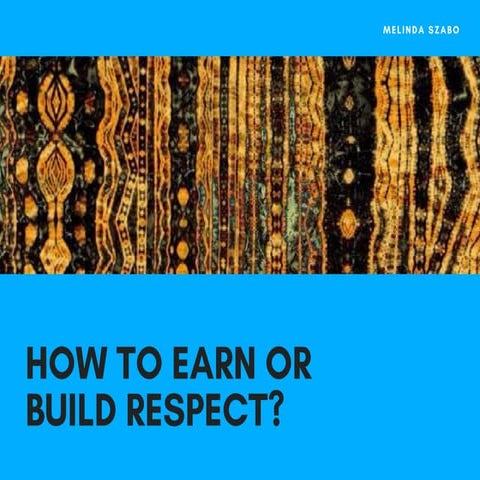 How to Earn or Build Respect