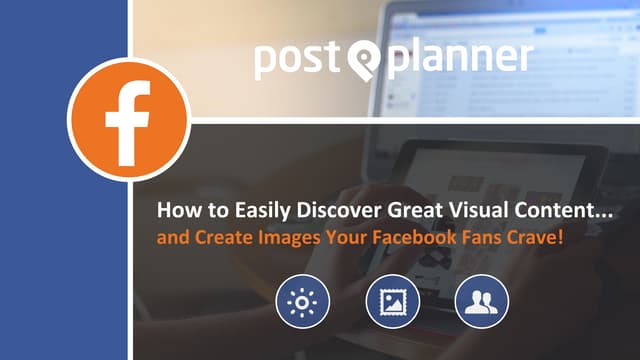 How to Discover and Create Great Visual Content for Facebook