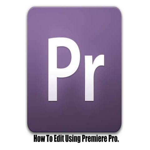 How to edit using premiere pro