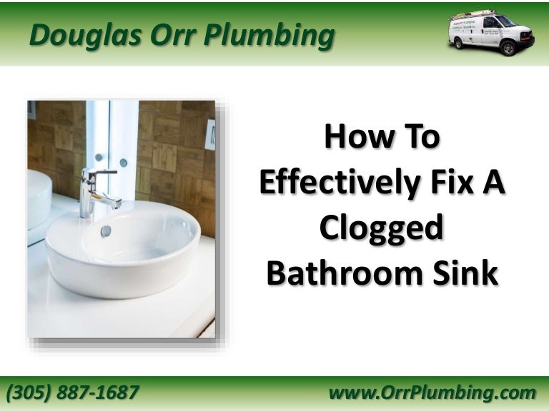 How To Effectively Fix A Clogged Bathroom Sink