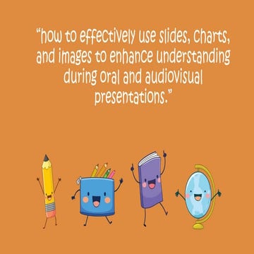 An overview of how to effectively use slides, charts, and images to ...