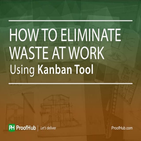 How to eliminate waste at work using kanban tool