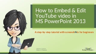 How to Embed & Edit YouTube Video in PowerPoint 2013