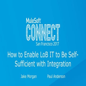 How to Enable LoB IT to Be Self-Sufficient with Integration