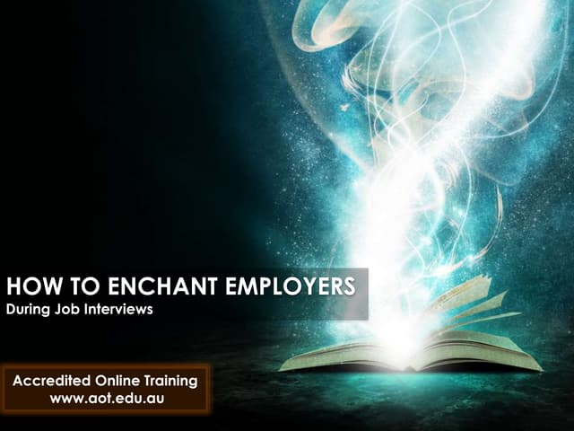 How to enchant employers during job interviews