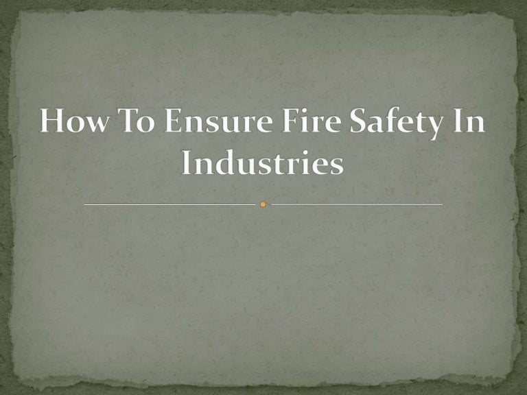 How to ensure fire safety in industries