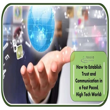 How to Establish Trust and Communication in a Fast Paced, High Tech World